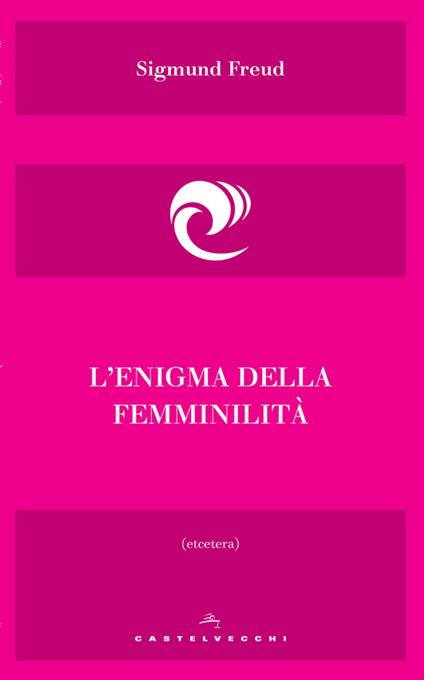 L' enigma della femminilità - Sigmund Freud,Cristina Guarnieri - ebook