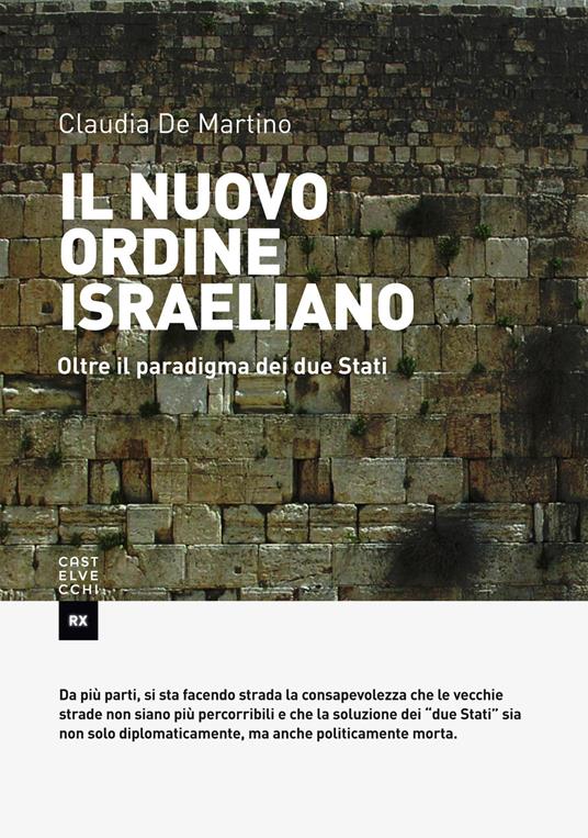 Il nuovo ordine israeliano. Oltre il paradigma dei due Stati - Claudia De Martino - copertina