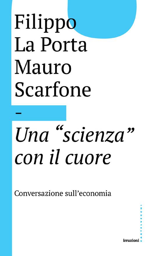 Una «scienza» con il cuore - Filippo La Porta,Mauro Scarfone - ebook