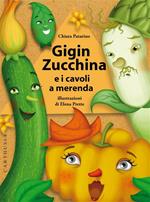 Gigin Zucchina e i cavoli a merenda