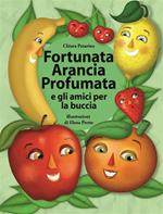 Fortunata Arancia Profumata e gli amici per la buccia