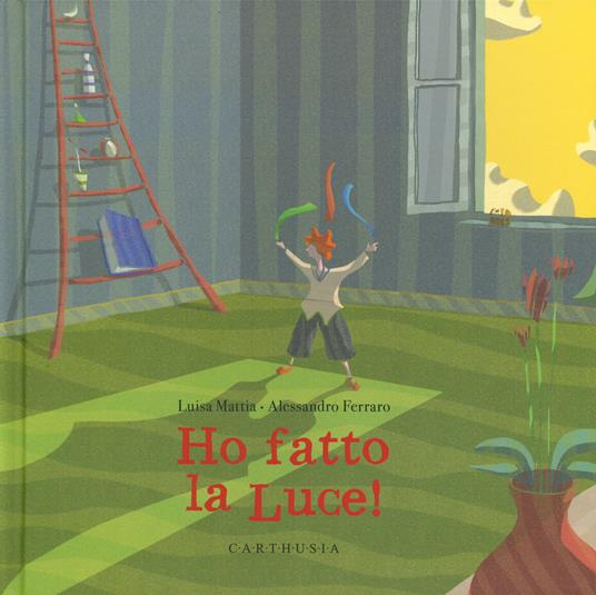 Ho fatto la luce! Ediz. a colori - Luisa Mattia,Alessandro Ferraro - copertina