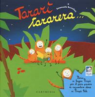 Tararì tararera... Storia in lingua Piripù per il puro piacere di raccontare storie ai Piripù Bibi. Ediz. a colori
