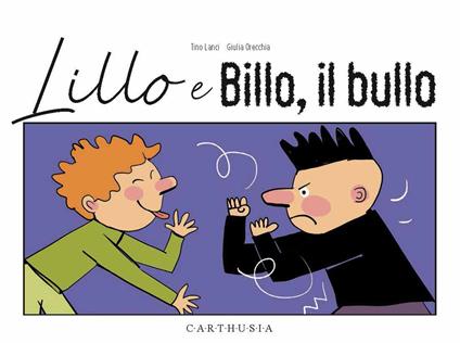 Lillo e Billo, il bullo. Ediz. a colori - Tino Lanci - copertina