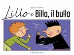 Lillo e Billo, il bullo. Ediz. a colori