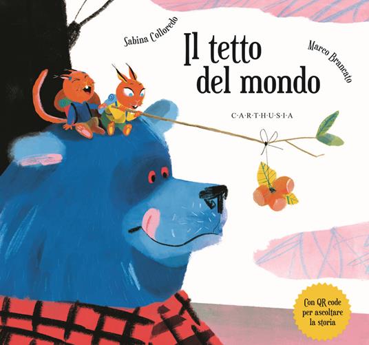 Il tetto del mondo. Ediz. a colori. Con QR Code - Sabina Colloredo - copertina
