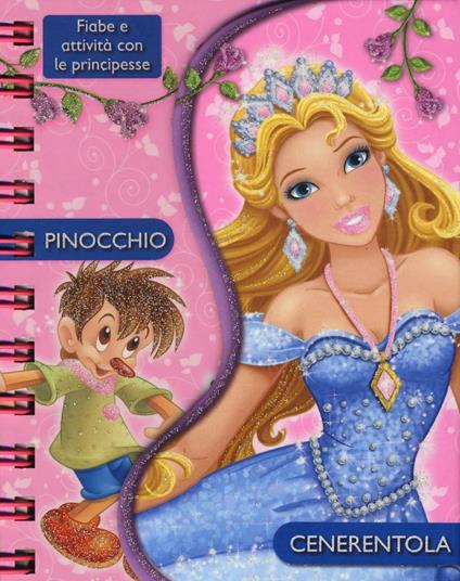 Pinocchio-Cenerentola. Fiabe e attività con le principesse. Ediz. illustrata - copertina