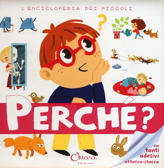 Perché? L'enciclopedia dei piccoli. Con adesivi. Ediz. a colori. Ediz. a spirale - copertina