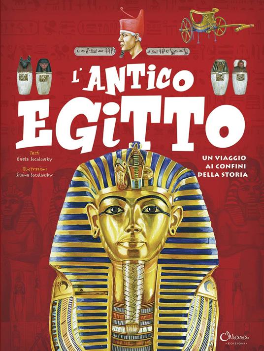L' antico Egitto. Un viaggio ai confini della storia - Gisela Socolovsky - copertina