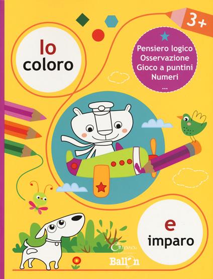 Io coloro e imparo 3+. Pensiero logico. Osservazione. Gioco a puntini. Numeri. Ediz. a colori - copertina