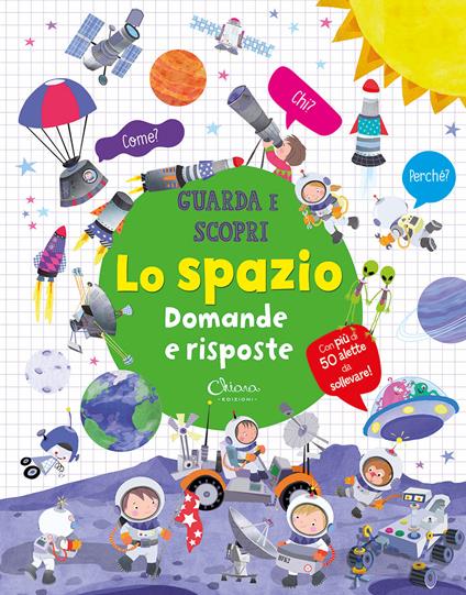 Lo spazio. Domande e risposte. Guarda e scopri - copertina