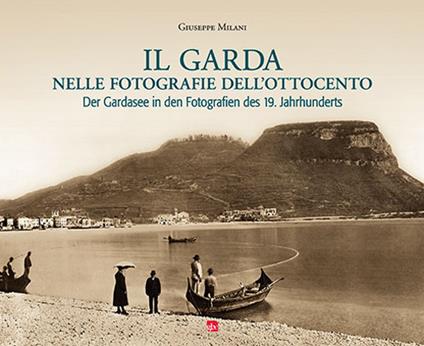 Il Garda nelle fotografie dell'Ottocento - Giuseppe Milani - copertina