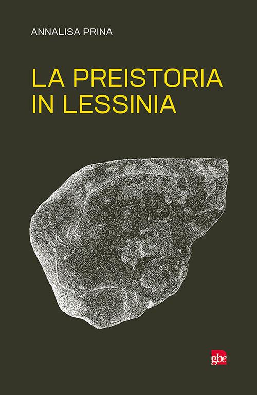 La preistoria in Lessinia - Annalisa Prina - copertina