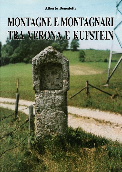 Montagne e montagnari tra Verona e Kufstein - Alberto Benedetti - copertina