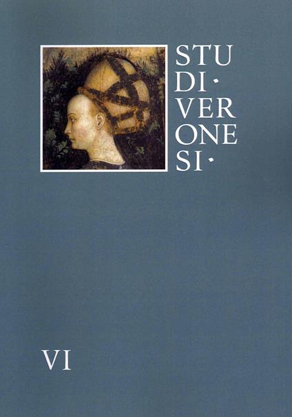 Studi veronesi. Miscellanea di studi sul territorio veronese (2021). Vol. 6 - copertina