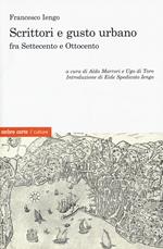 Scrittori e gusto urbano fra Settecento e Ottocento