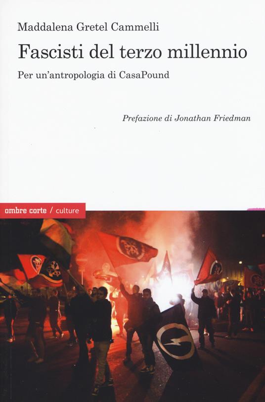Fascisti del terzo millennio. Per un'antropologia di CasaPound - Maddalena G. Cammelli - copertina