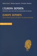 L'Europa deporta. Richiedenti asilo nella rete del regolamento di Dublino. Ediz. italiana e inglese