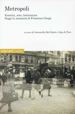 Metropoli. eEstetica, arte, letteratura. Saggi in memoria di Francesco Iengo