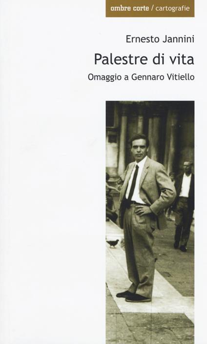 Palestre di vita. Omaggio a Gennaro Vitiello - Ernesto Jannini - copertina