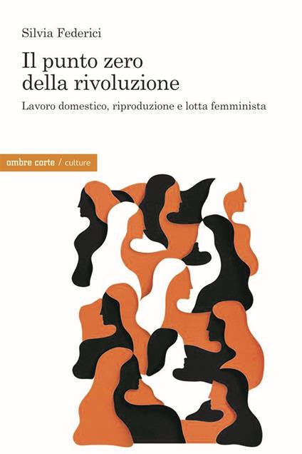 Il punto zero della rivoluzione. Lavoro domestico, riproduzione e lotta femminista - Silvia Federici - copertina