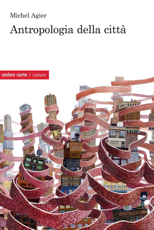 Antropologia della città - Michel Agier - copertina
