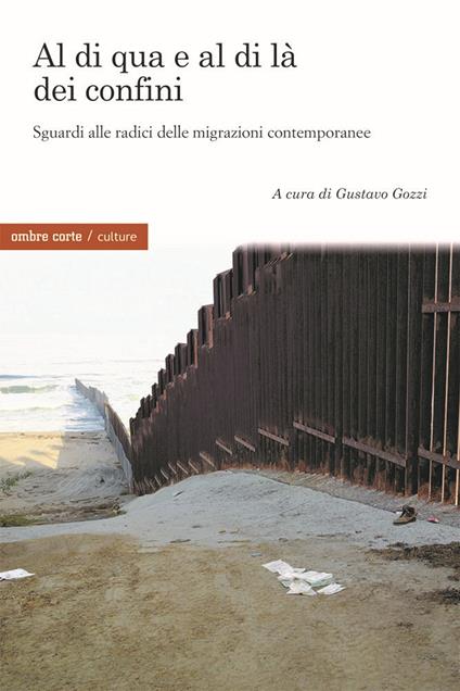 Al di qua e al di là dei confini. Sguardi alle radici delle migrazioni contemporanee - copertina