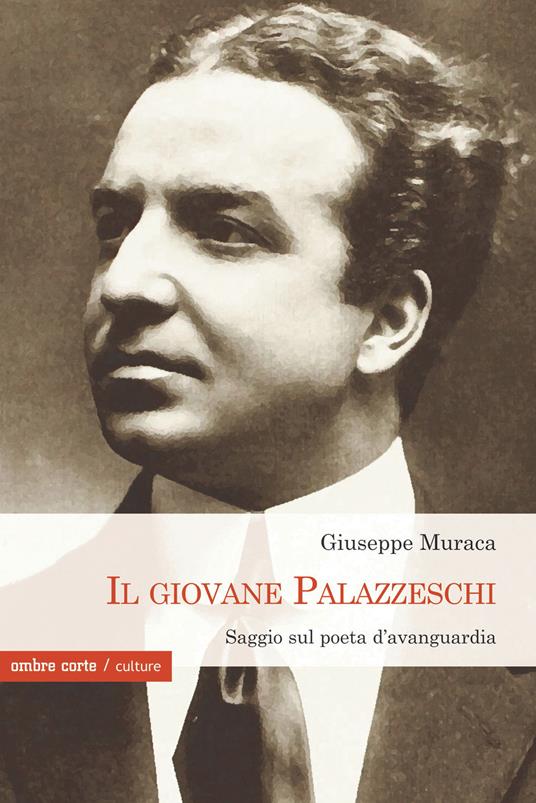 Il giovane Palazzeschi. Saggi sul poeta d’avanguardia - Giuseppe Muraca - copertina