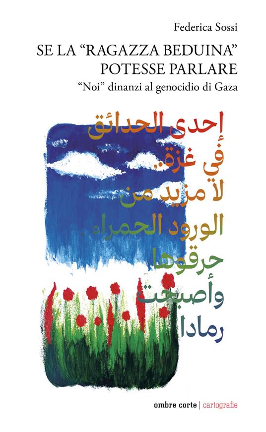 Se la «ragazza beduina» potesse parlare. «Noi» dinanzi al genocidio di Gaza - Federica Sossi - copertina