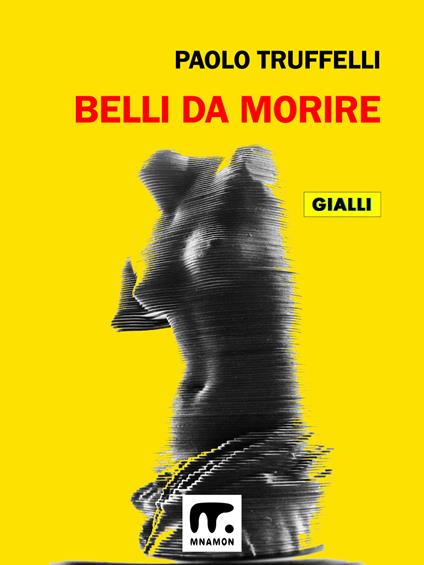 Belli da morire - Paolo Truffelli - ebook