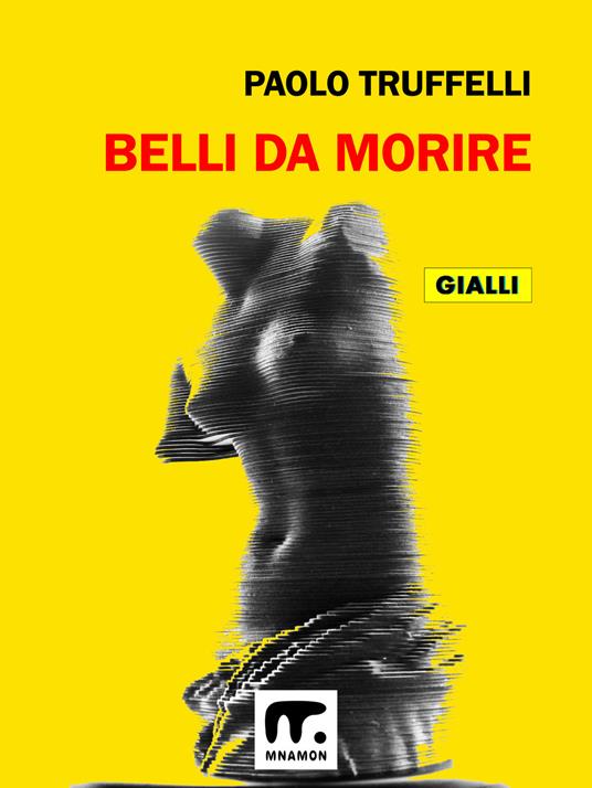 Belli da morire - Paolo Truffelli - ebook