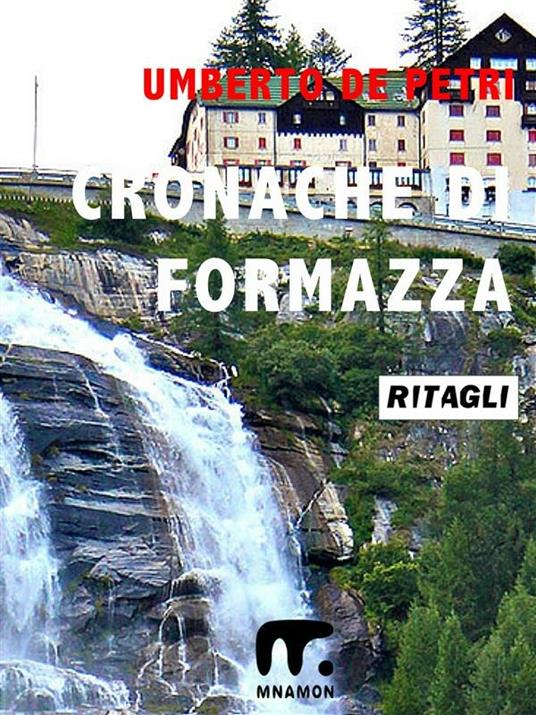 Cronache di Formazza - Umberto De Petri - ebook