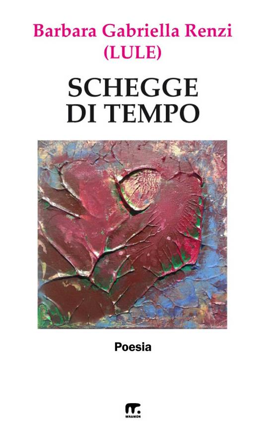 Schegge di tempo - Barbara Gabriella Renzi - ebook