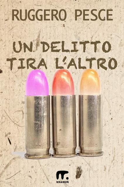 Un delitto tira l'altro - Ruggero Pesce - ebook