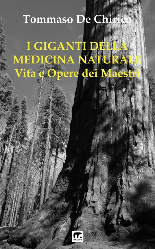 I giganti della medicina naturale. Vita e opere dei maestri - Tommaso De Chirico - ebook
