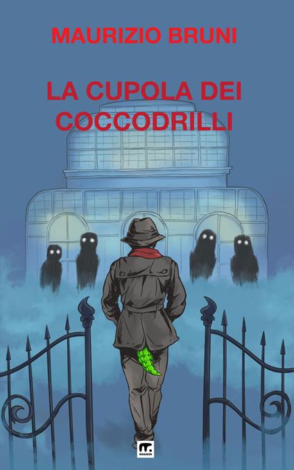 La cupola dei coccodrilli - Maurizio Bruni - ebook