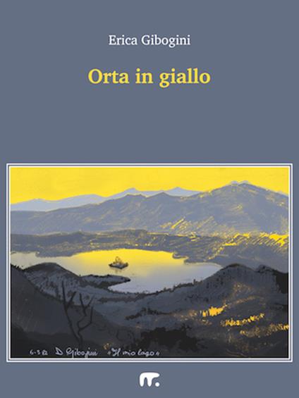 Orta in giallo - Erica Gibogini - copertina