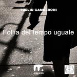 Follia del tempo uguale