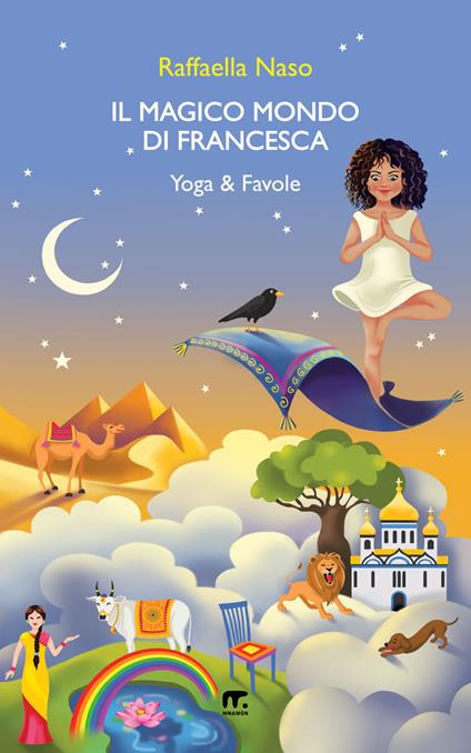 Il magico mondo di Francesca. Yoga & favole - Raffaella Naso - copertina