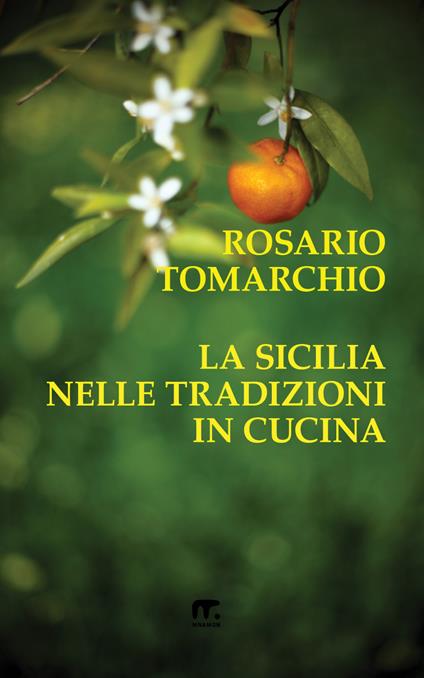 La Sicilia nelle tradizioni in cucina - Rosario Tomarchio - copertina