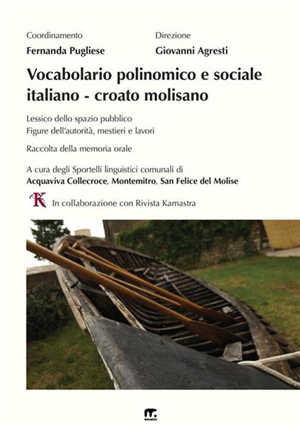 Vocabolario polinomico e sociale italiano-croato molisano. Lessico dello spazio pubblico. Figure dell'autorità, mestieri e lavori. Raccolta della memoria orale - copertina