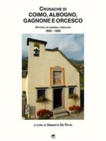 Cronache di Coimo, Albogno, Sagrogno, Gagnone e Orcesco. Articoli di giornali ossolani (1896-1960)