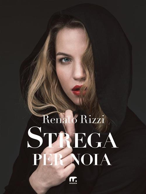 Strega per noia - Renato Rizzi - ebook