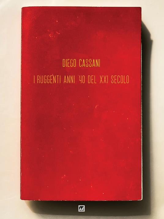I ruggenti anni 40 del XXI secolo. Conversazioni dal futuro - Diego Cassani - copertina