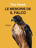 Le memorie de Il Falco. Vol. 1