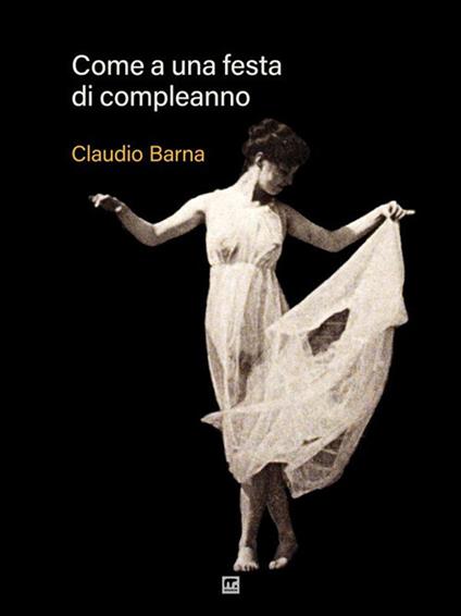 Come a una festa di compleanno - Claudio Barna - ebook