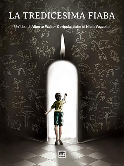 La tredicesima fiaba - Alberto Walter Cericola,Nicla Vozzella,Alessandra Pivato - ebook