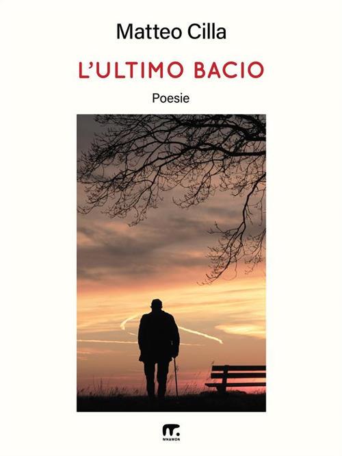 L' ultimo bacio - Matteo Cilla - ebook