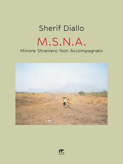 M.S.N.A. Minore Straniero Non Accompagnato - Sherif Diallo - copertina
