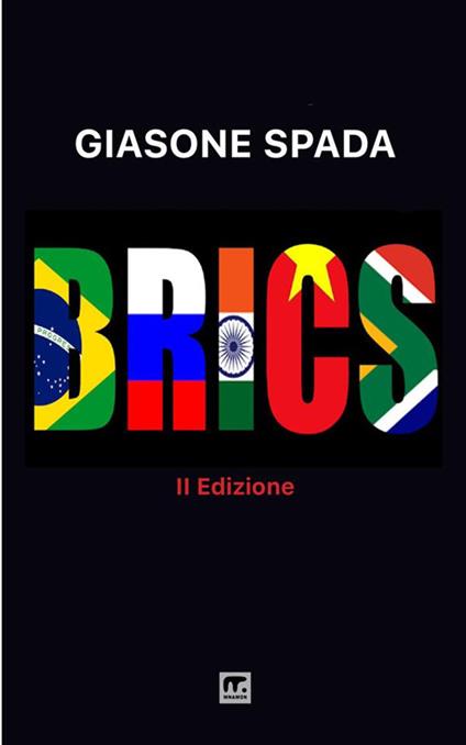 Brics. Nuova frontiera nella geopolitica - Giasone Spada - copertina